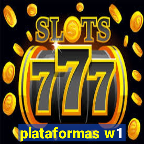 plataformas w1